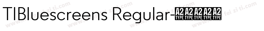 TIBluescreens Regular字体转换